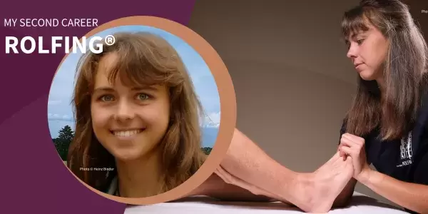 Second Career Rolfing®: Rolfing® as a meaningful part of my life and work
